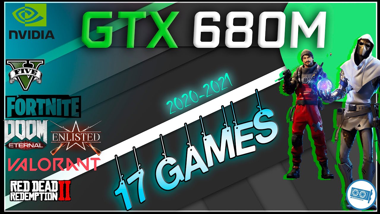 🟢NVIDIA GTX 680m in 17 GAMES   | 2021