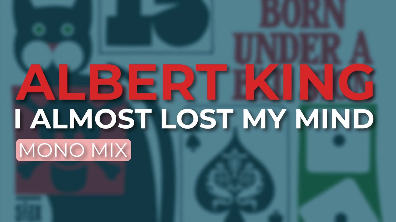 Albert King - I Almost Lost My Mind (Official Audio)