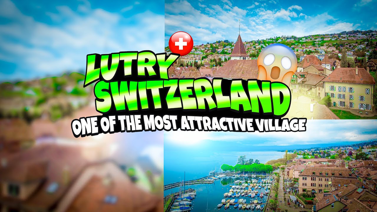 Lutry one of the most Attractive village in Switzerland 🇨🇭 🇨🇭