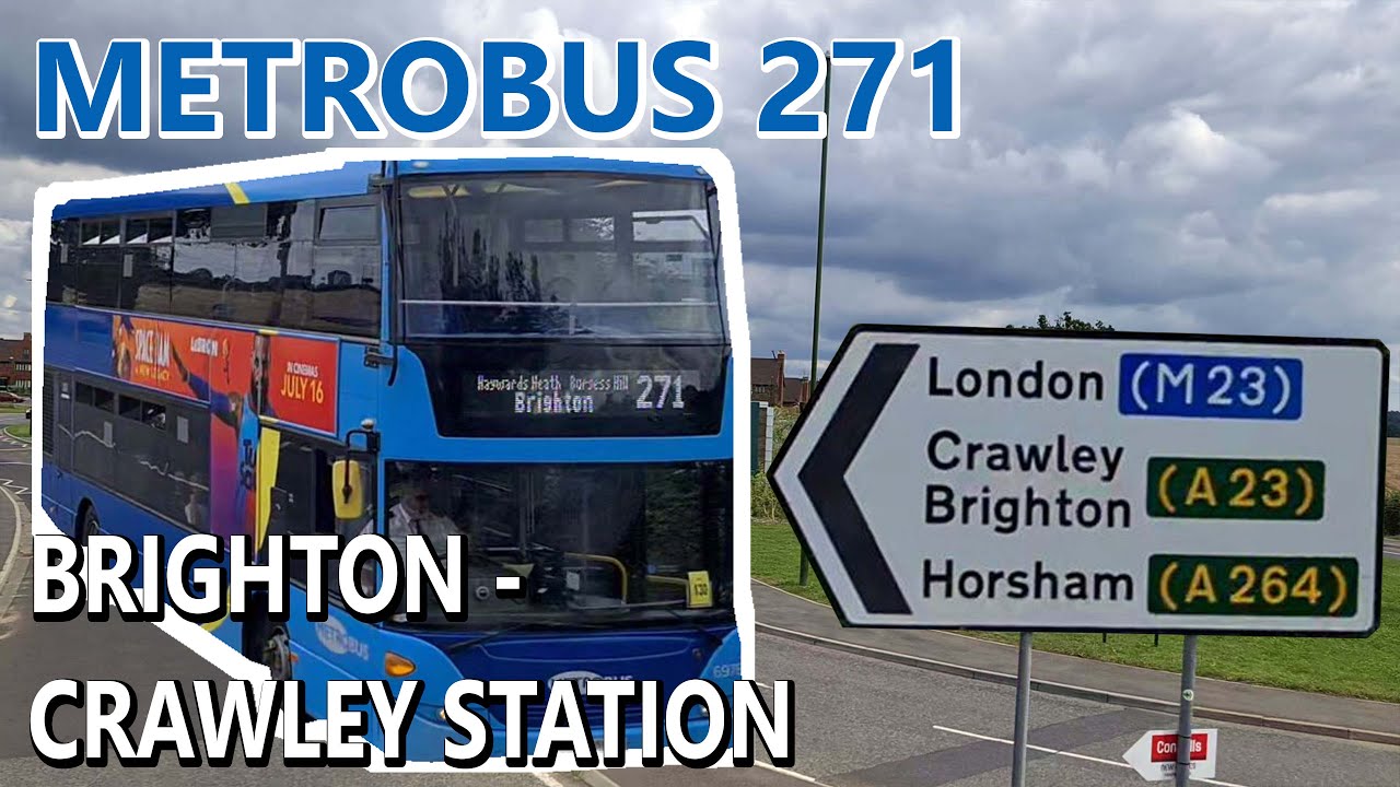 Metrobus Route 271: Brighton - Burgess Hill - Haywards Heath - Crawley