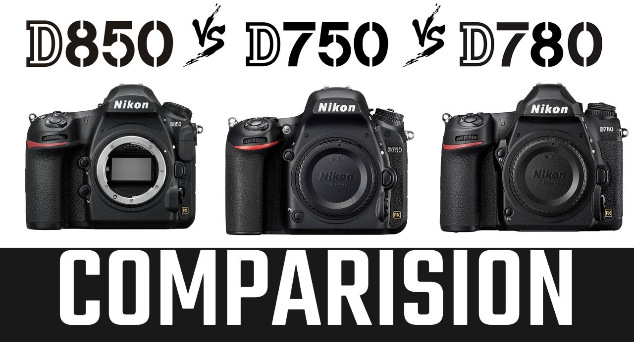 Nikon D850 vs D750 vs D780 – Comparison