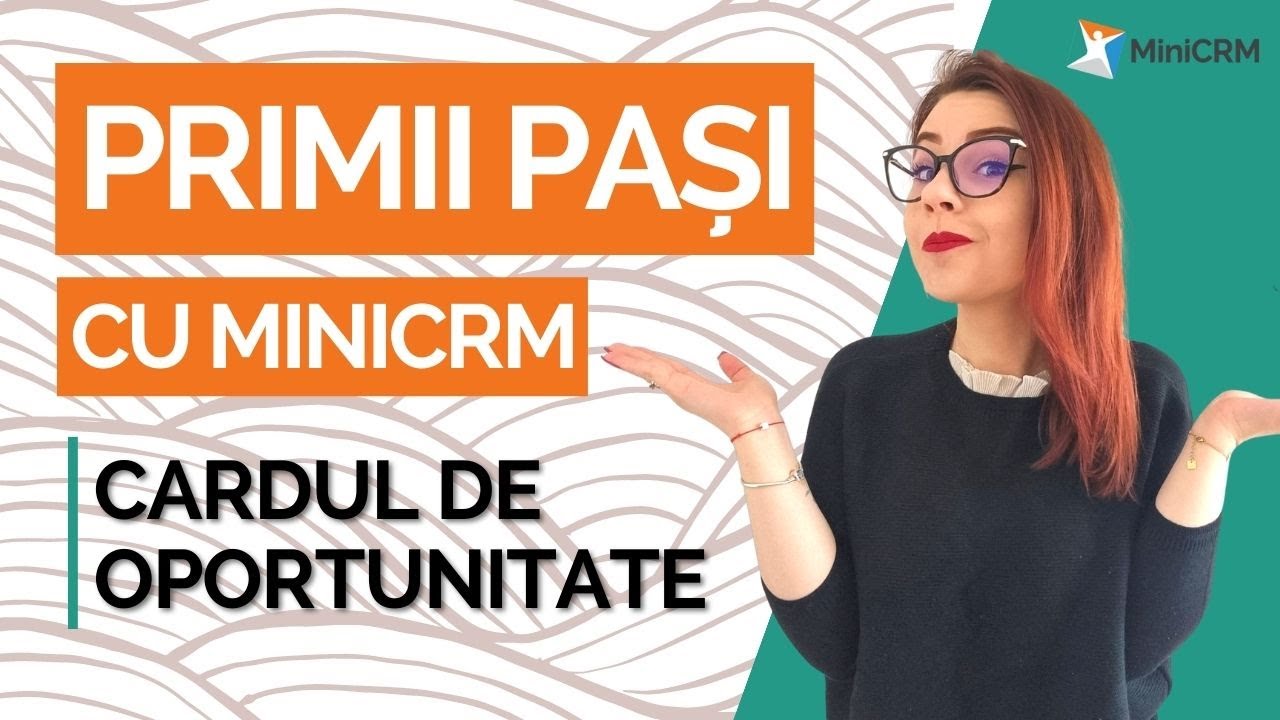 5. Bazele MiniCRM: Cardul de oportunitate