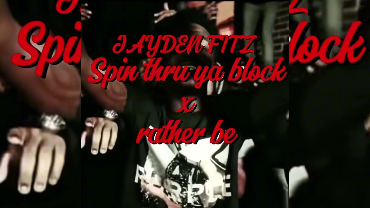 SPIN THRU YA BLOCK x RATHER BE