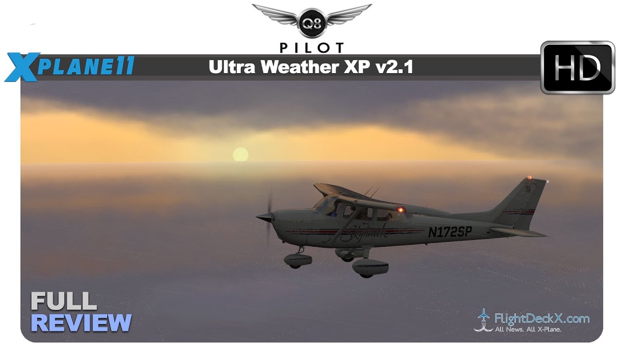 [X-Plane 11] Ultra Weather XP v2.1 | Full Review