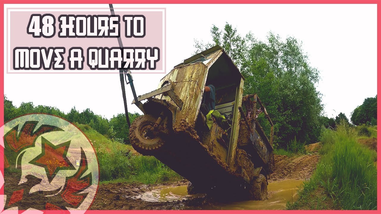 48 HOURS OF MUCK SHIFTING MADNESS!