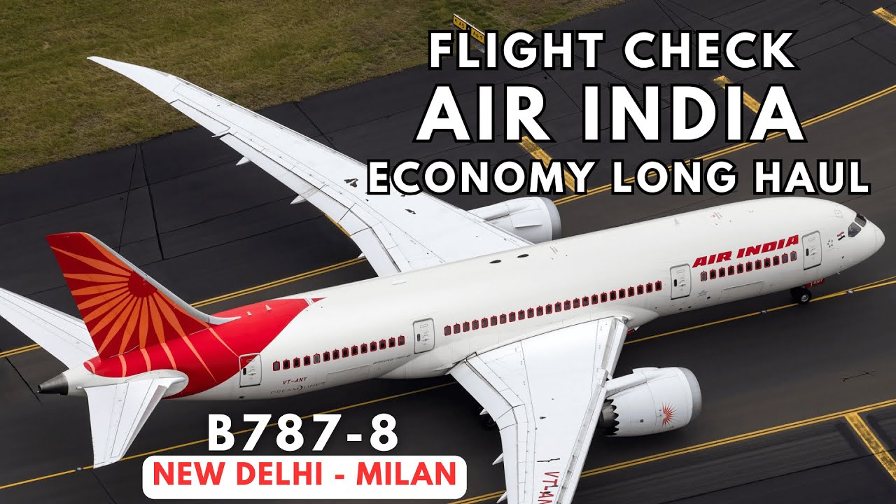 История Золушки или нет? — Эконом-класс Air India, Нью-Дели — Милан (отчёт о полёте) | B787-8