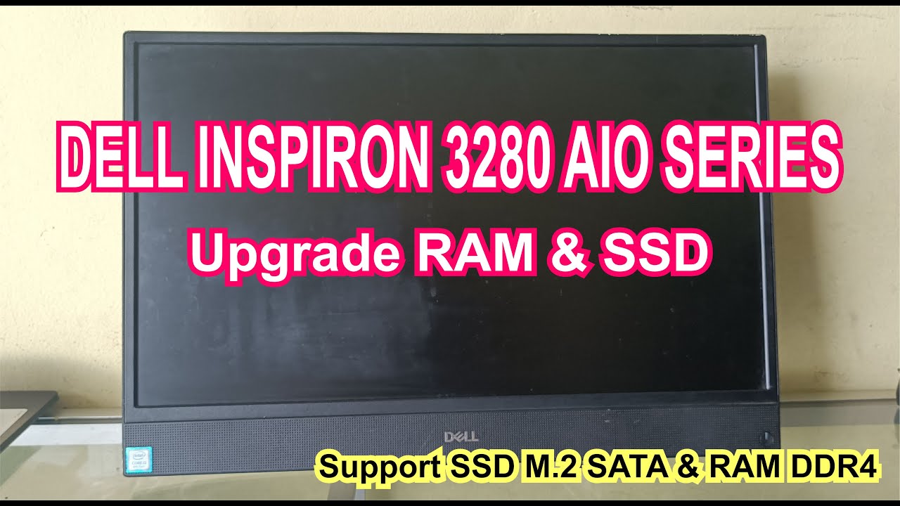 Upgrade RAM & SSD All in One PC Dell Inspiron 3280