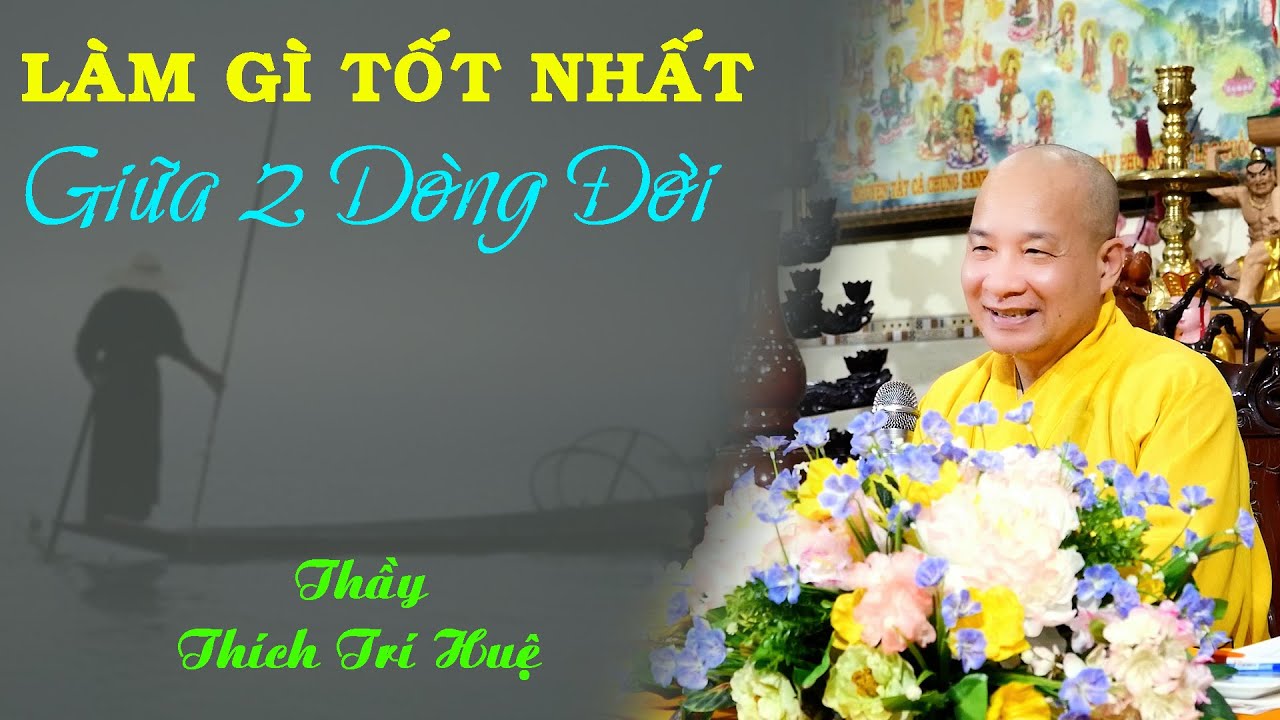 CÁCH ỨNG XỬ KHÔN NGOAN TRƯỚC HAI MẶT CUỘC ĐỜI.  Thầy Thích Trí Huệ mới nhất 2023