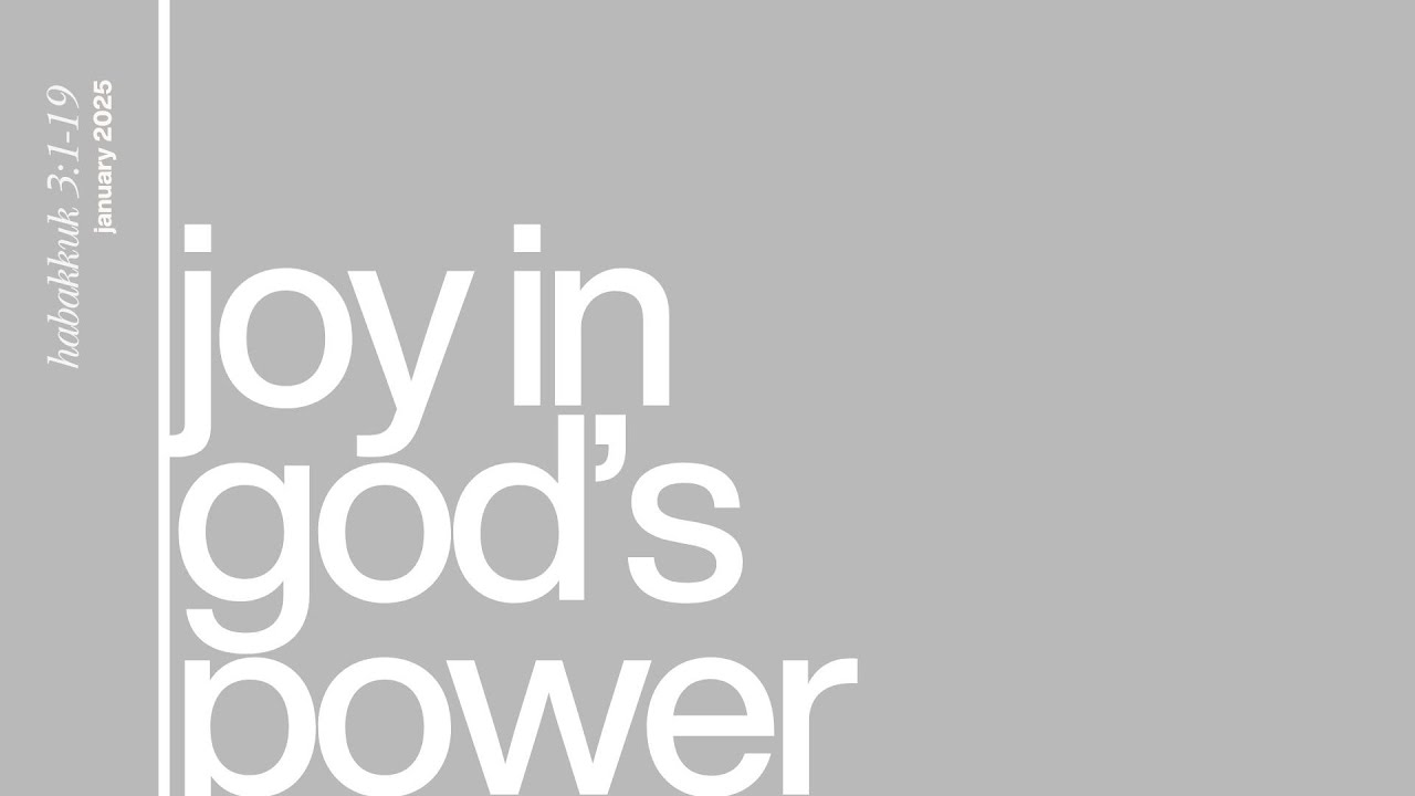 Joy in God's Power | FAITH IN THE DARKNESS | Habakkuk 3:1-19