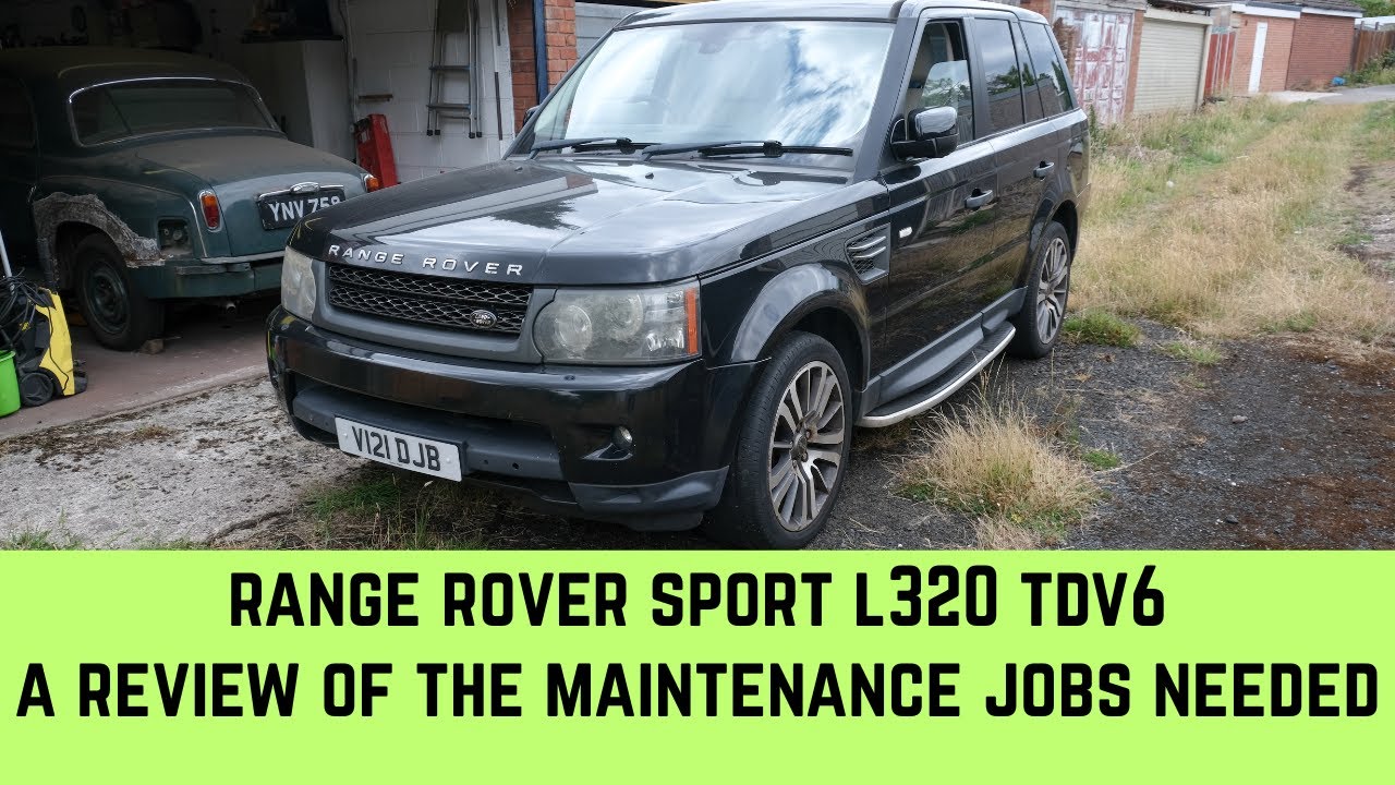 Range Rover Sport L320: Maintenance Jobs To Do