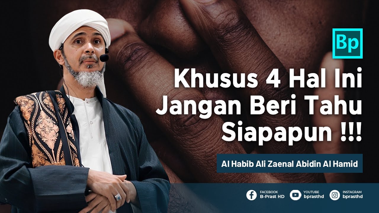 Khusus 4 Hal Ini, Jangan Beri Tahu Siapapun !!! | Habib Ali Zaenal Abidin Al Hamid