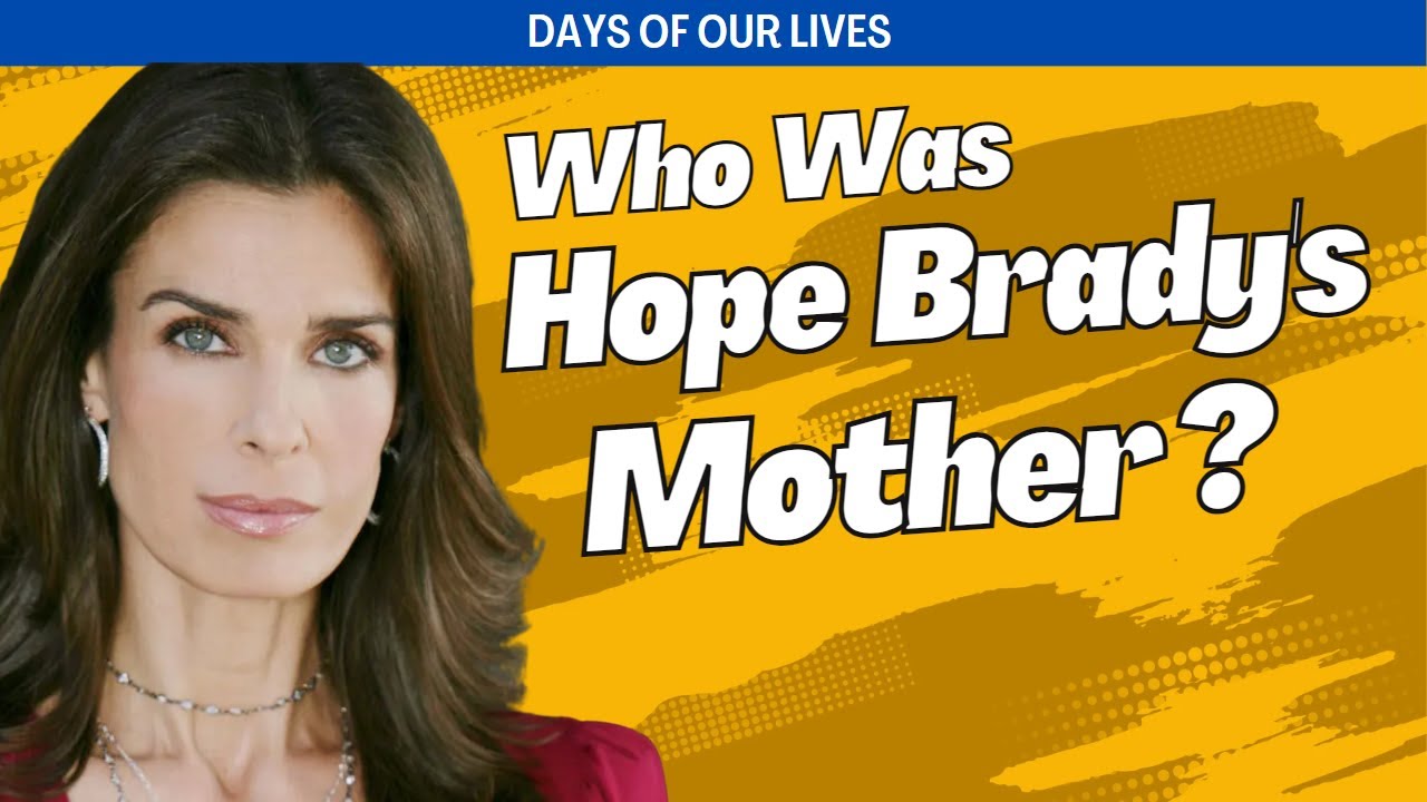 Days of our Lives: Who was Hope Brady's Mother? #DOOL