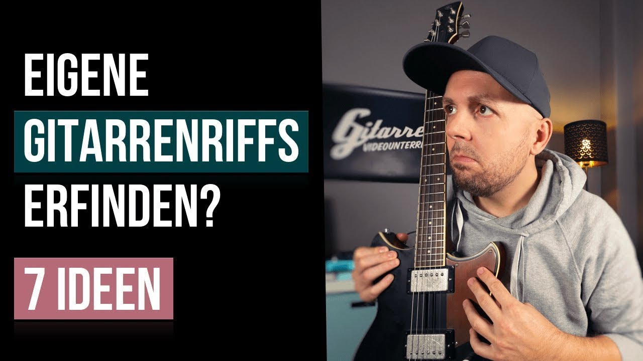 Riffs für E-Gitarre - 7 Ideen für KREATIVE Gitarrenriffs!