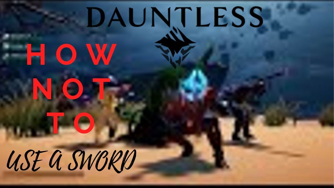 Dauntless E02 - HAVE I EVER USED SWORD? I THINK NOT !