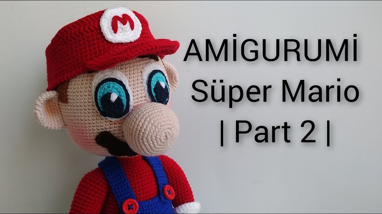 AMİGURUMİ SUPER MARIO |PART 2 | Ayaklar ve gövde anlatımı