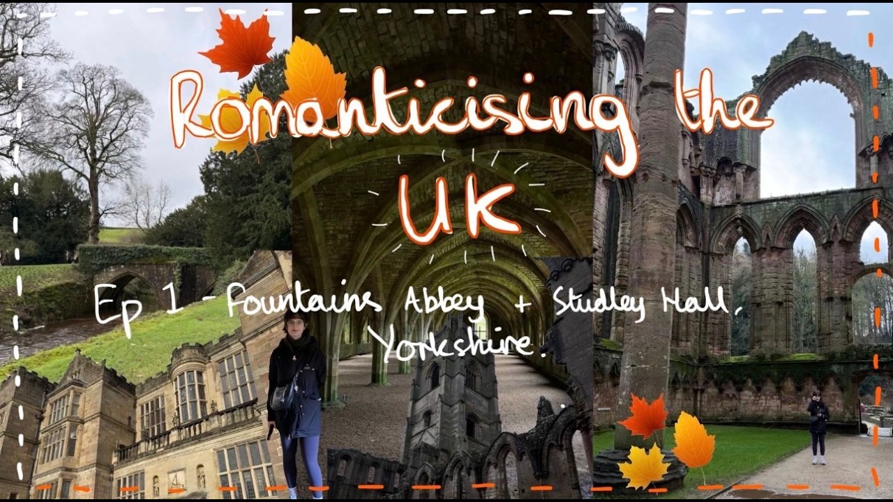 Romanticising the UK: Ep 1- Fountains Abbey and Studley Hall, Yorkshire