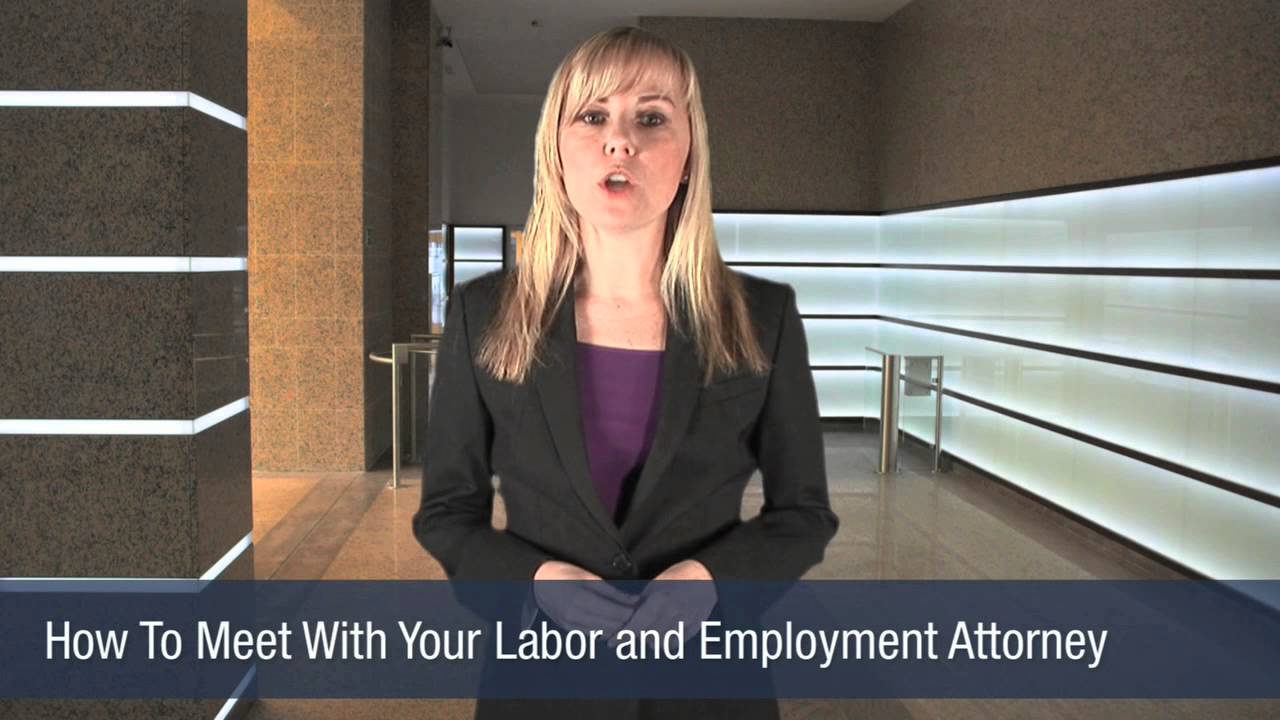 How To Meet With Your Labor and Employment Attorney