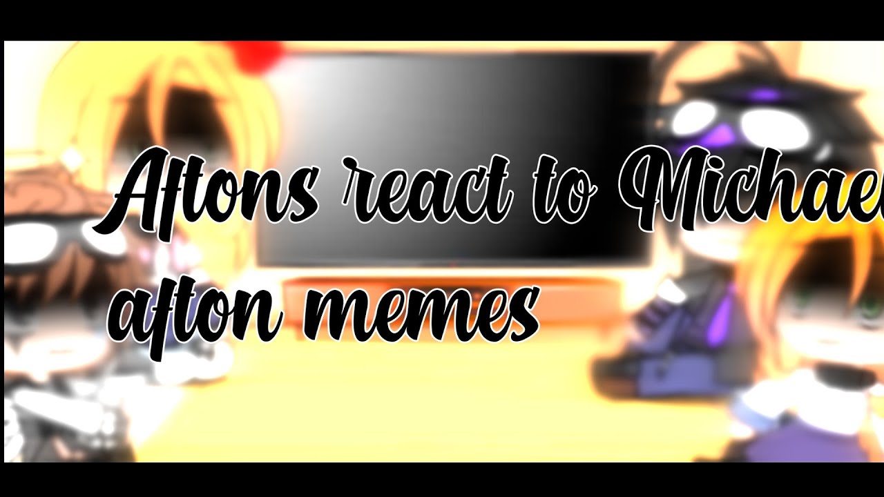 Aftons react to Michael afton memes+bird song//gacha club//magic_mcxx
