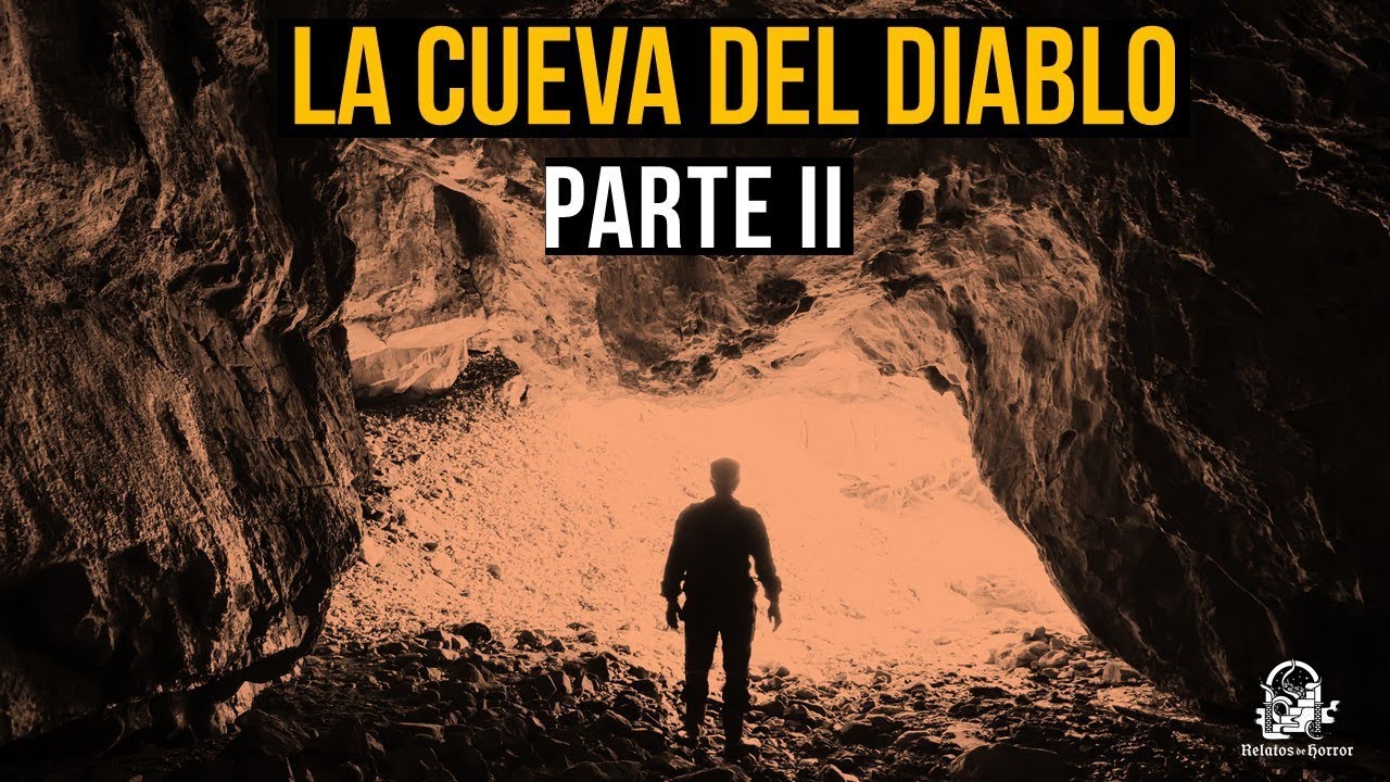 LA CUEVA DEL DIABLO PARTE II (HISTORIAS DE TERROR)