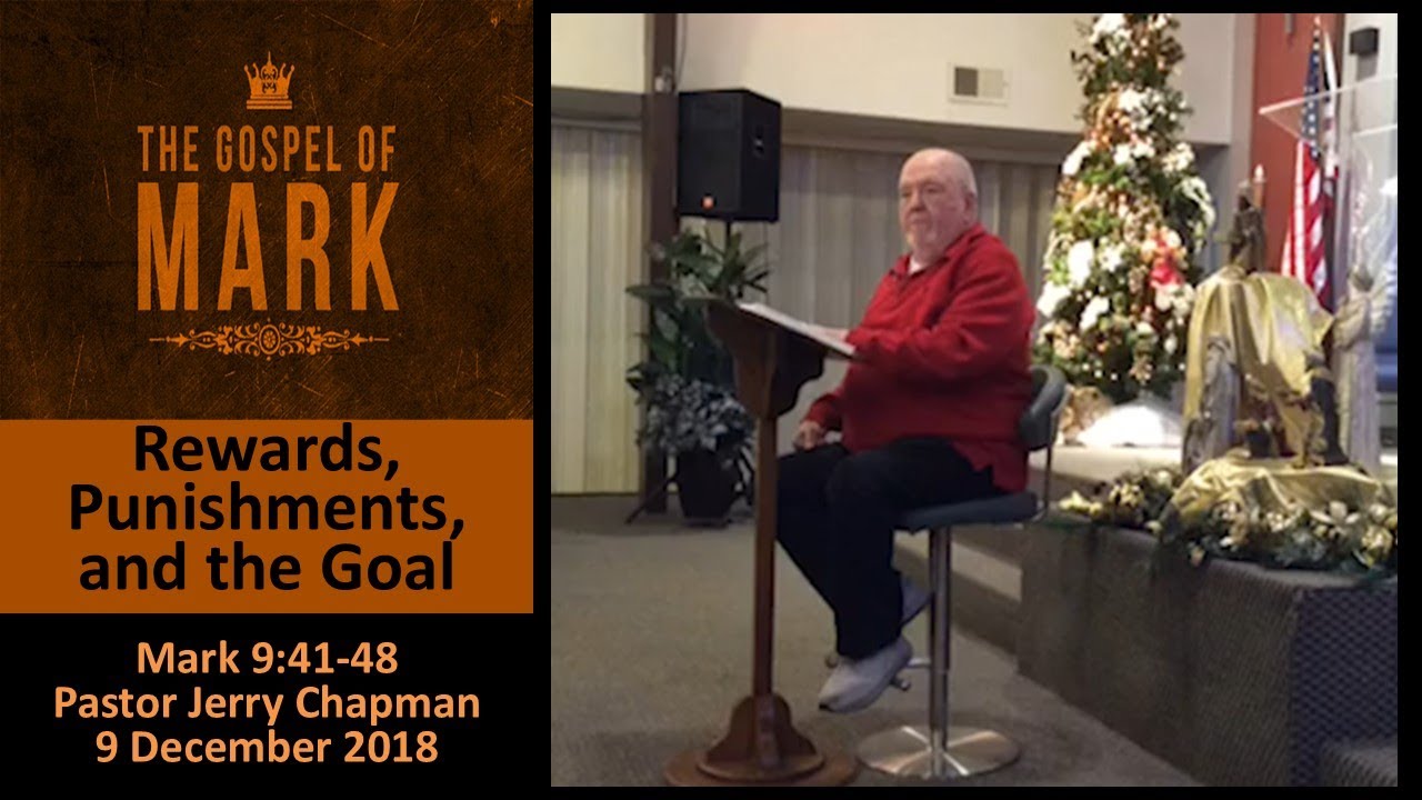 From the Archives: Mark 9:41-48 - The Gospel of Mark - Video 32 (Pastor Jerry) 2018 12 09