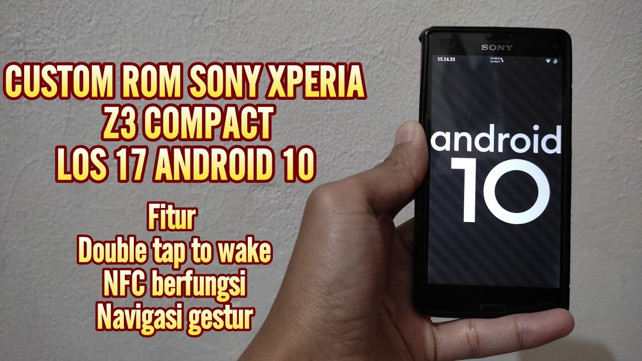 CUSTOM ROM SONY XPERIA Z3 COMPACT ANDROID 10