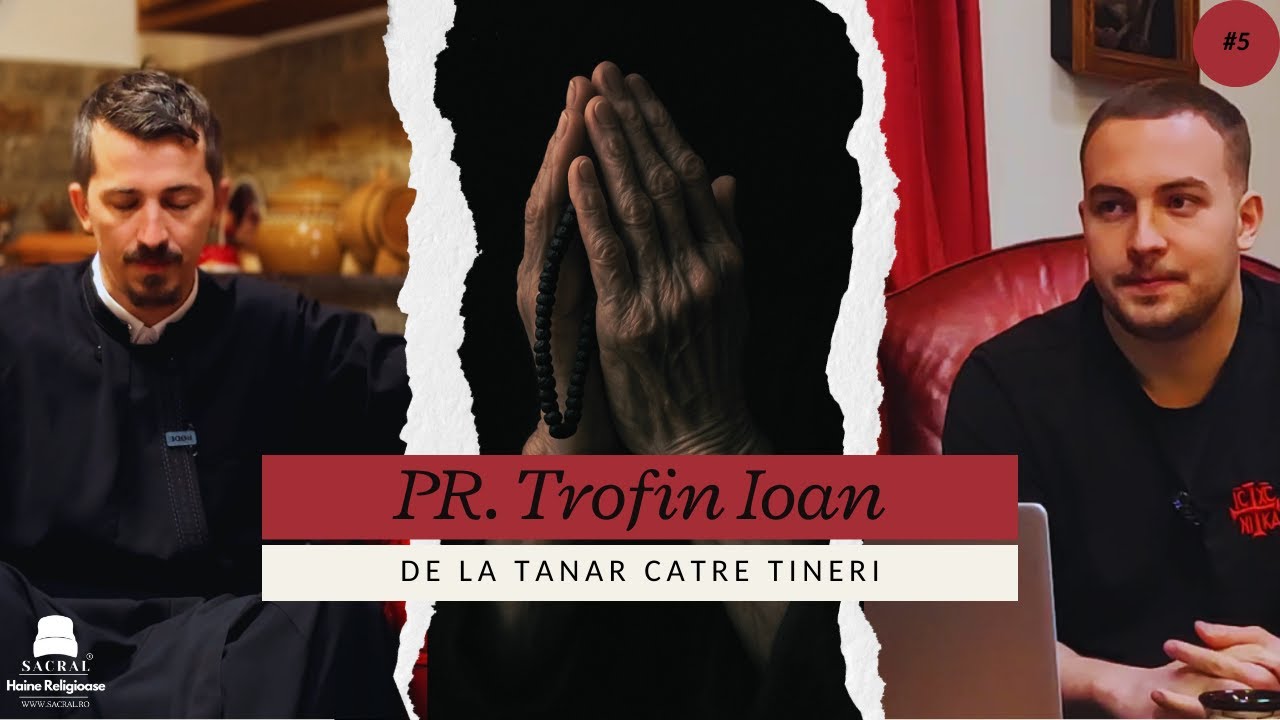 Ce NU ți-a zis nimeni p&acirc;nă acum : Tinerii, viața și Dumnezeu | &ndash; cu Părintele Trofin Ioan ✞
