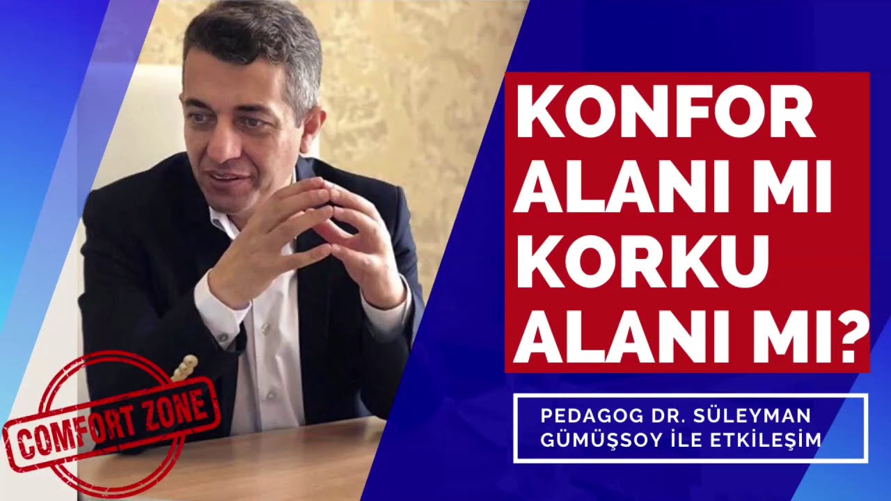 Konfor Alanı mı Korku Alanı mı? Konfor Alanından çıkmak için ne yapmalıyız?