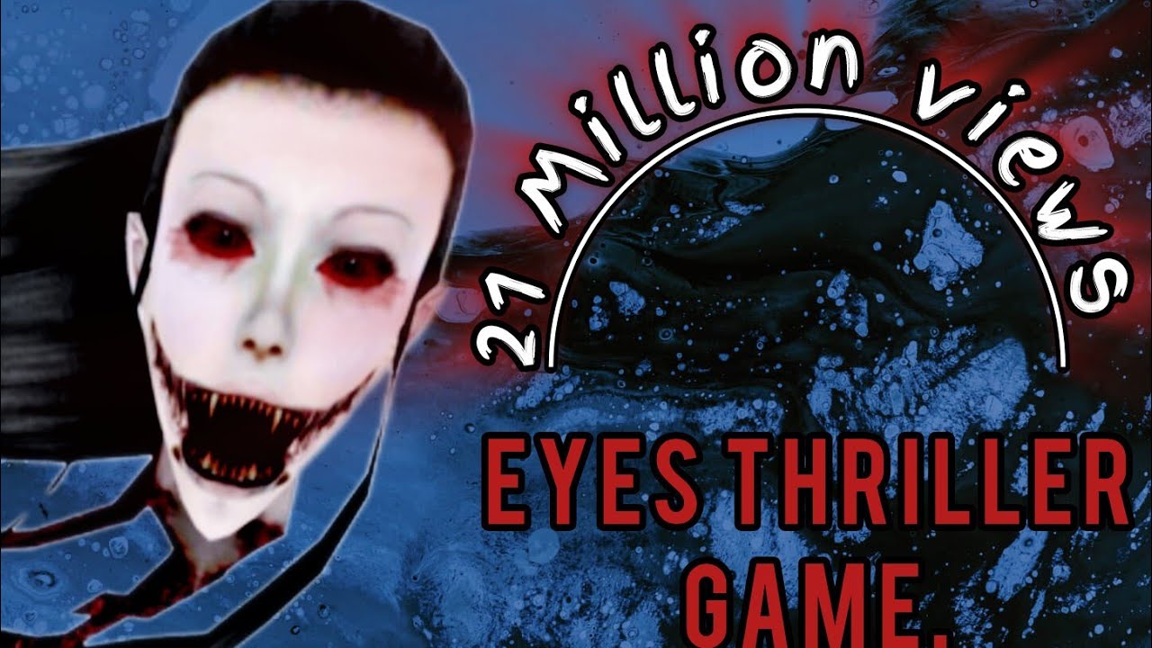Eyes thriller multiplier horror game. 