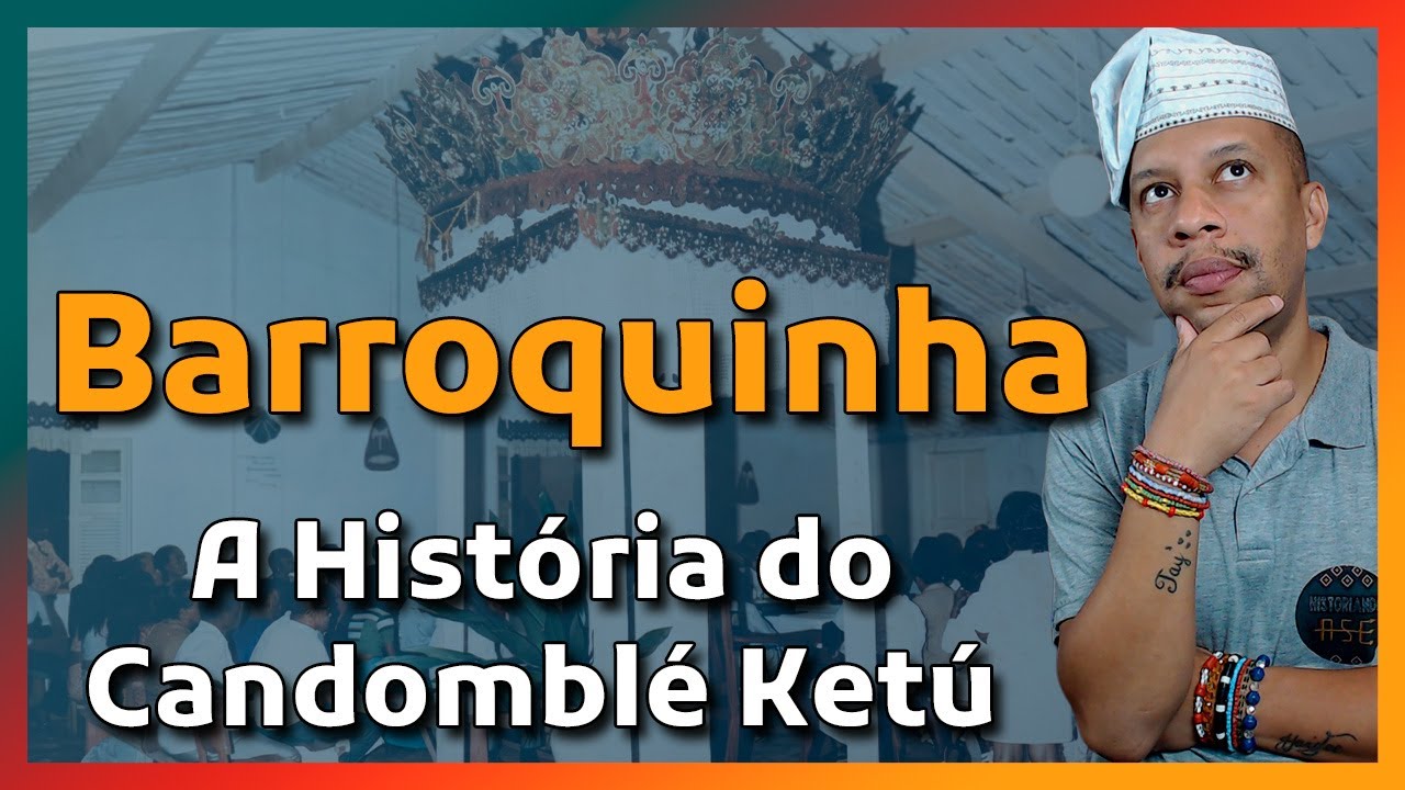 Origem do Candombl&eacute; da Barroquinha - A hist&oacute;ria do Candombl&eacute; Ketu - Nag&ocirc; Yorub&aacute;