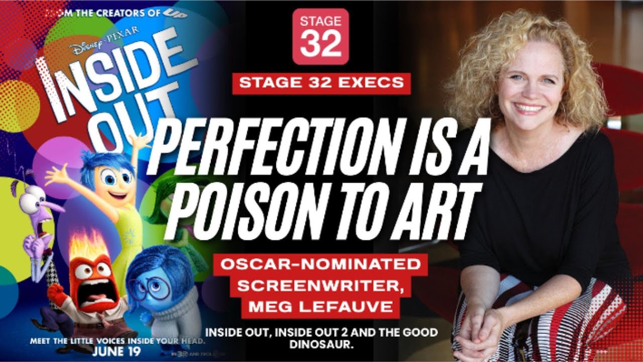 Inside Out Writer, Meg Lefauve: Why Perfectionism Will Kill Your Script