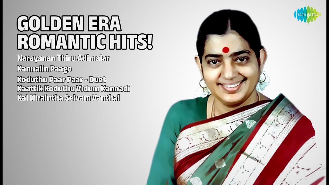 பொற்கால காதல் பாடல்கள்! | P.Susheela Songs | Narayanan Thiru Adimalar | Kannalin Paago