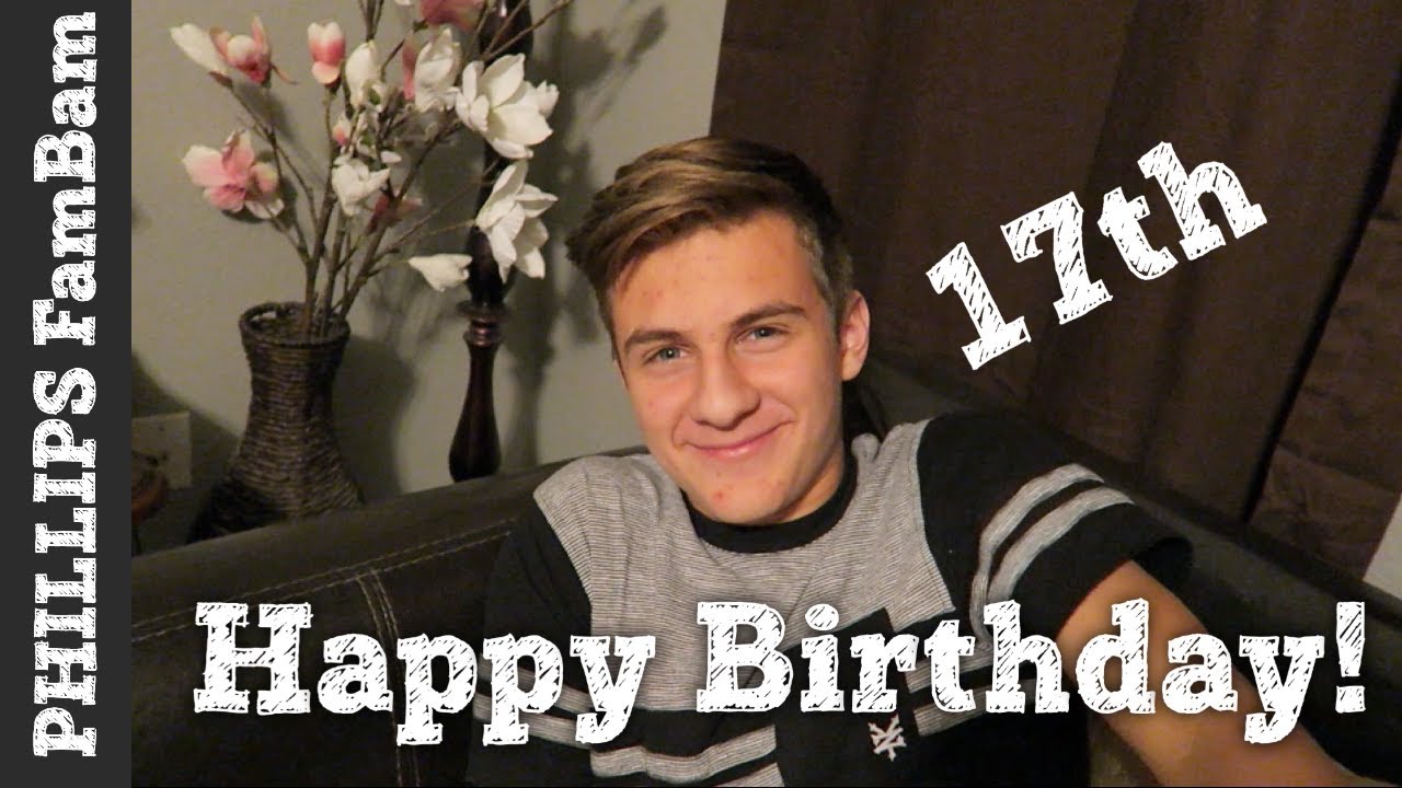 BRADEN'S17th BIRTHDAY | BUSY BUSY DAY | PHILLIPS FamBam Vlogs