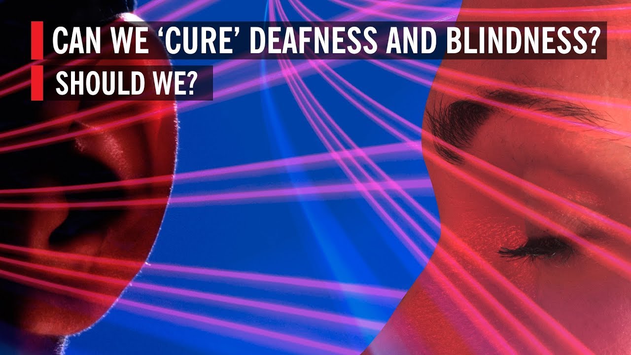 Can We 'Cure' Deafness and Blindness? Should We?
