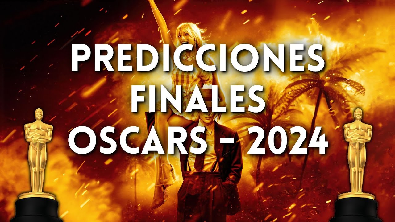 Predicciones FINALES Oscars 2024