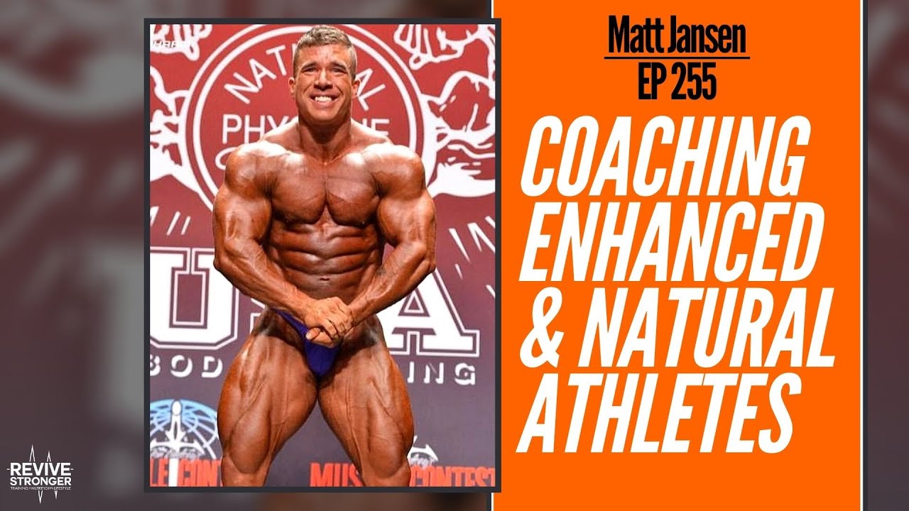 255: Matt Jansen - Coaching Enhanced & Natural Athletes