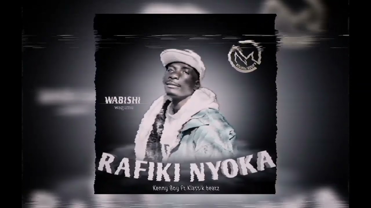Kenny Boy Feat Klassik Beatz_RAFIKI NYOKA_(Audio Official)