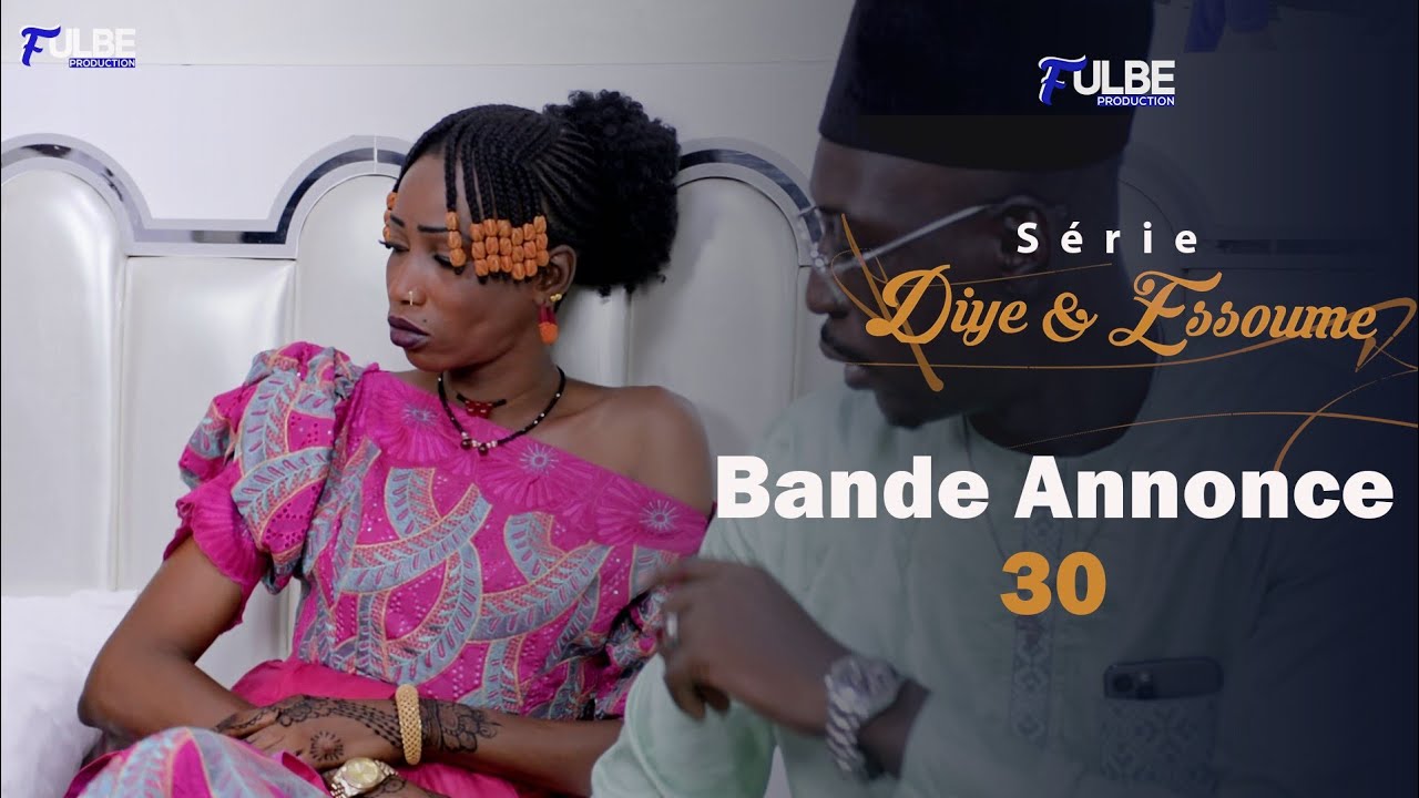 Série DIYE et ESSOUME Episode 30 Bande Annonce