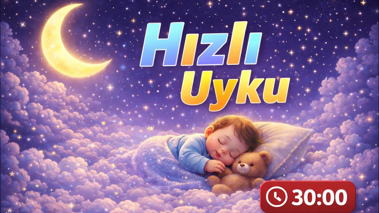 Hızlı Uyku 💤 | 30 Dakika Kesintisiz Ninni | Bebekler ve Çocuklar İçin Derin Uyku Müziği