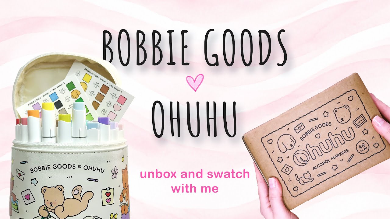 Bobbie Goods × Ohuhu Markers | Unboxing & Color Swatches