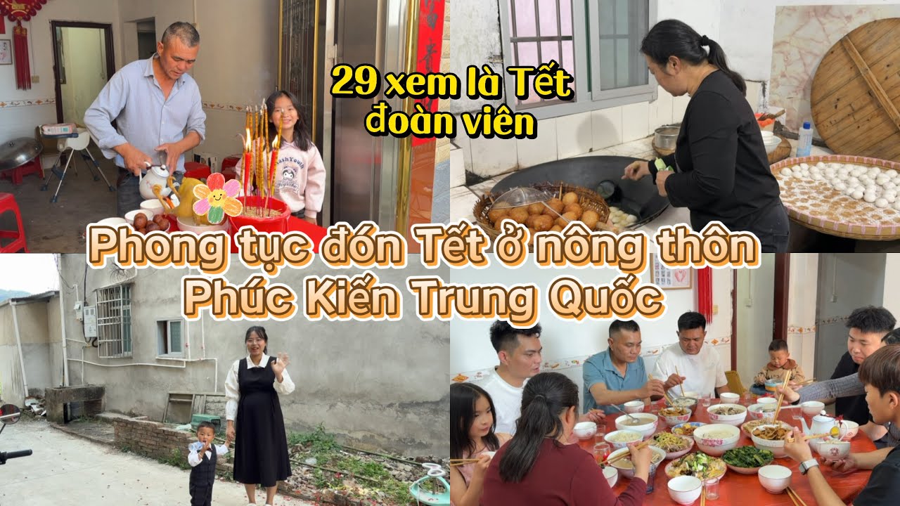 364 🥖 Phong tục đón Tết ở nông thôn Phúc Kiến Trung Quốc/ 29 Tết đoàn viên!