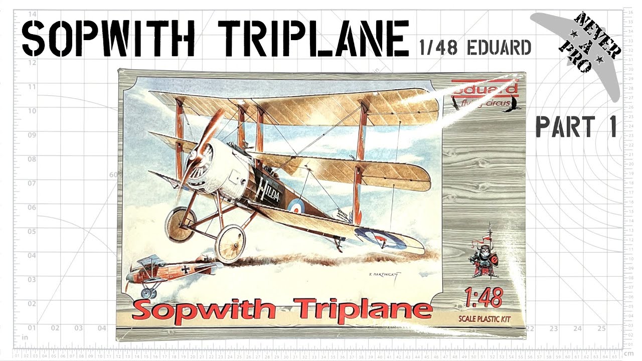 Sopwith Triplane - 1/48 Eduard  - Scale model build