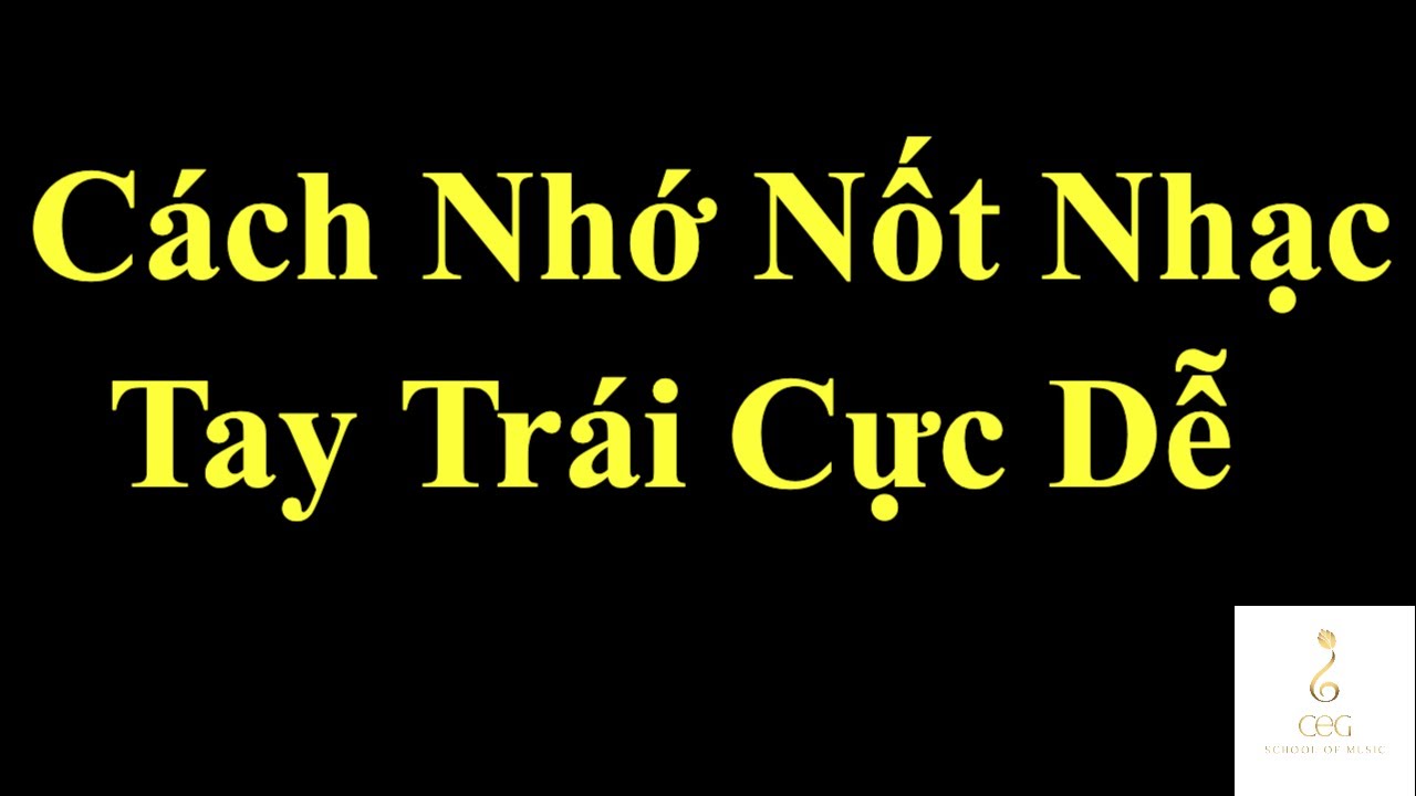 Cách nhớ nốt tay trái trên piano, cực dễ.