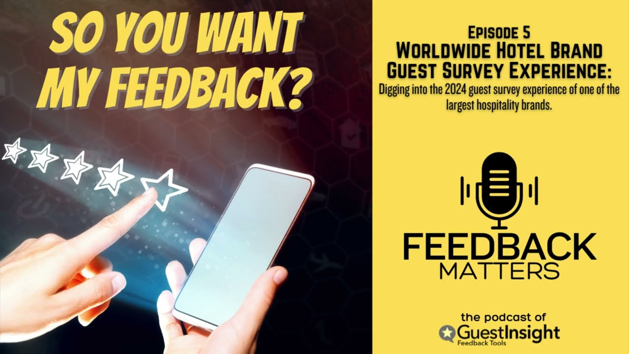 So You Want My Feedback - Episode 5: Worldwide Hotel Chain Guest Survey