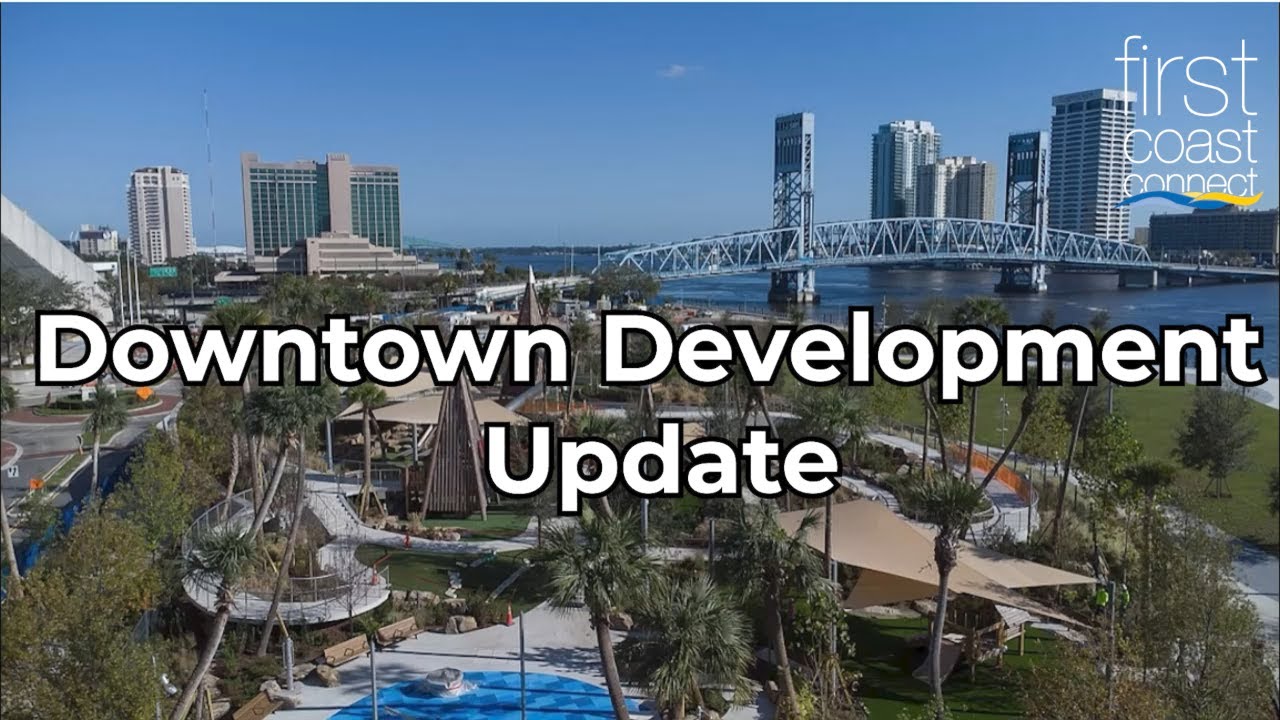 First Coast Connect: Downtown Development Update