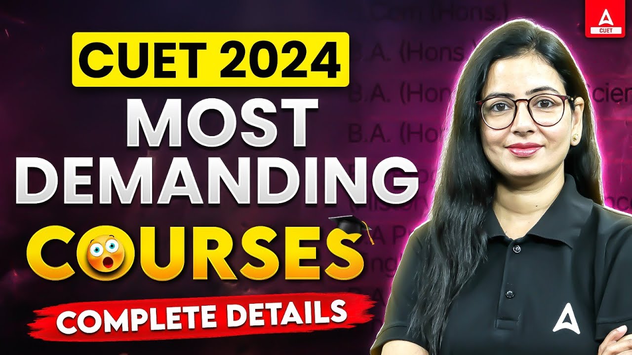 CUET 2024 Most Demanding Courses 📚✅ Complete Details