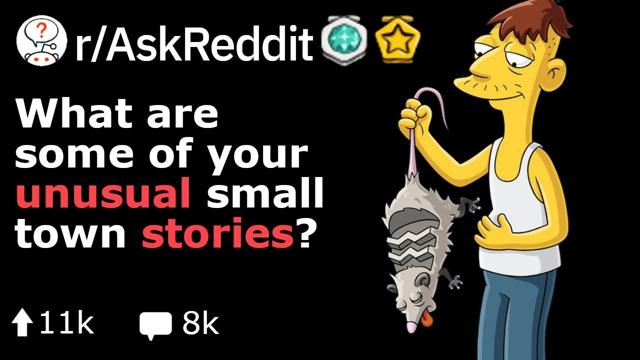 Very Unusual Small Town Tales  (Reddit Stories r/AskReddit)