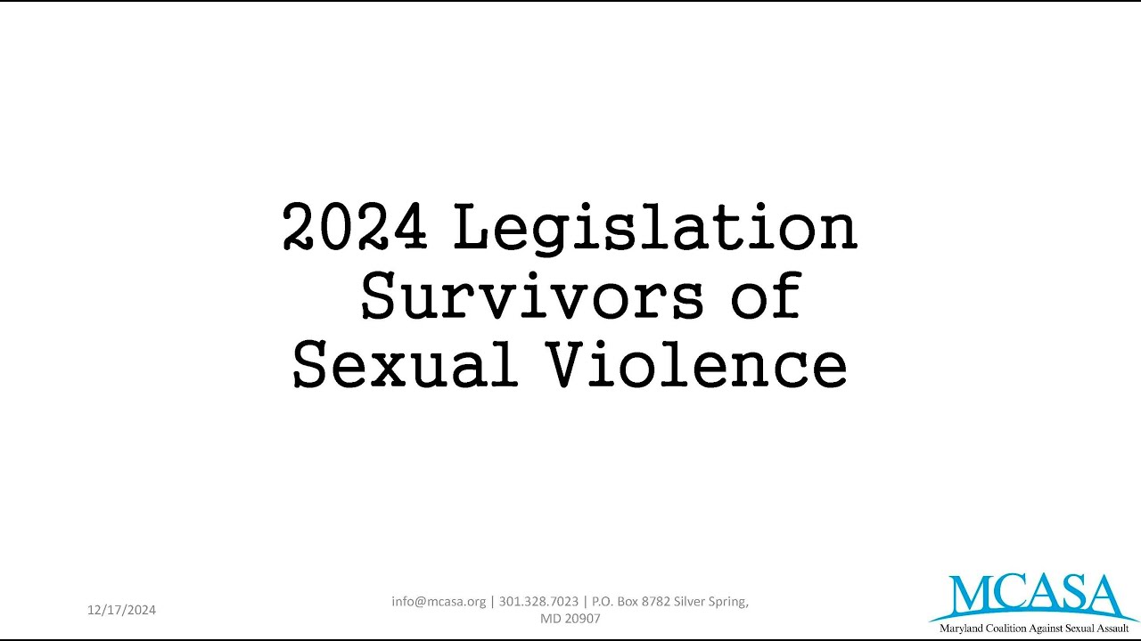 12/17/24: Maryland's New Laws and their Impact on Survivors of Sexual Violence