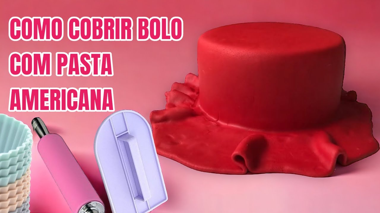 COMO COBRIR O BOLO COM PASTA AMERICANA! GUIA DEFINITIVO