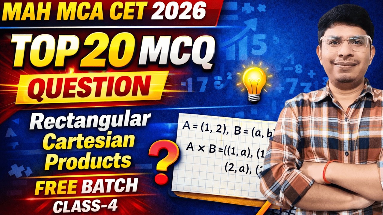 MAH MCA CET 2026 🔥 Top 20 MCQs on Rectangular Cartesian Products | FREE Batch Class 4
