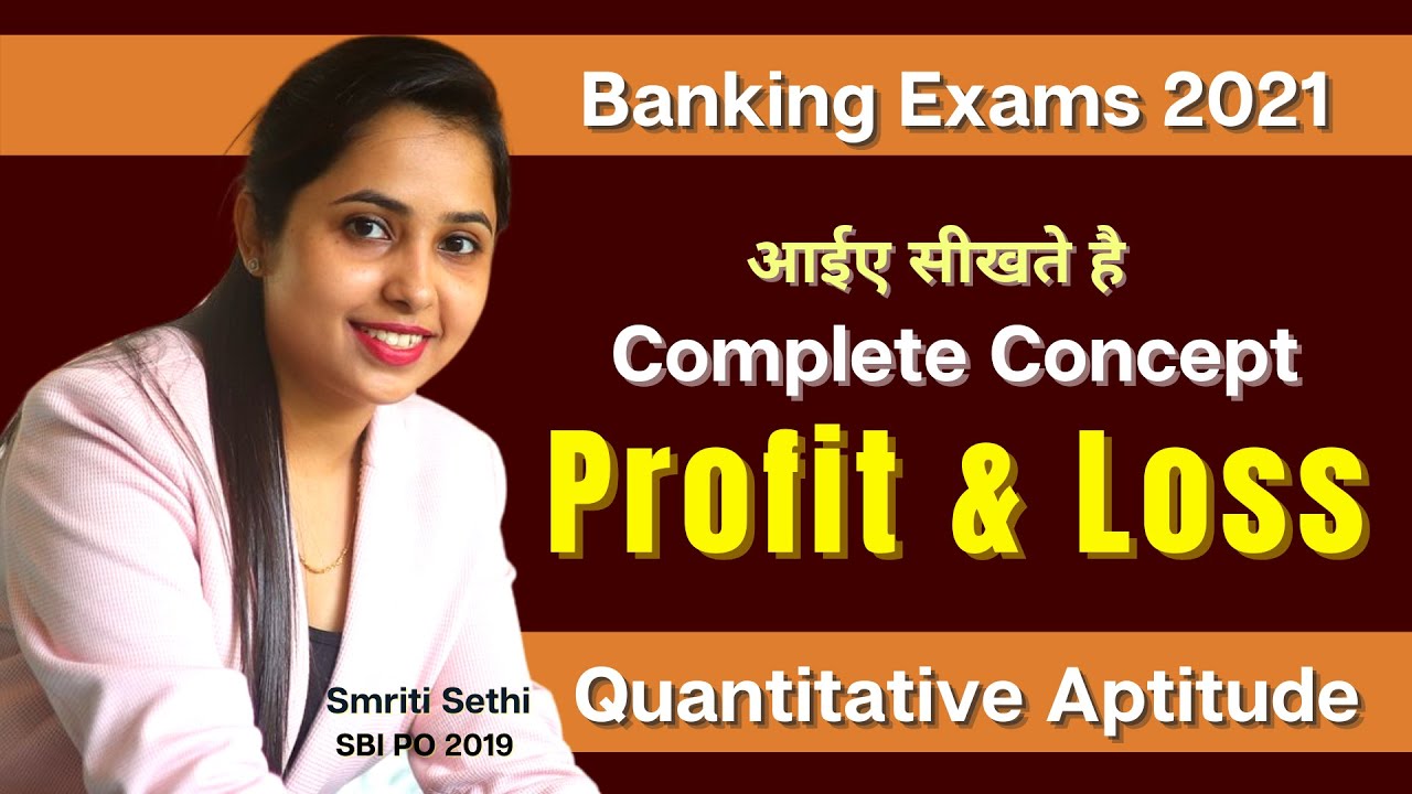 Profit & Loss | लाभ और हानि | Complete Concept | Quant Section | Banking Exams 2021 | Smriti Sethi